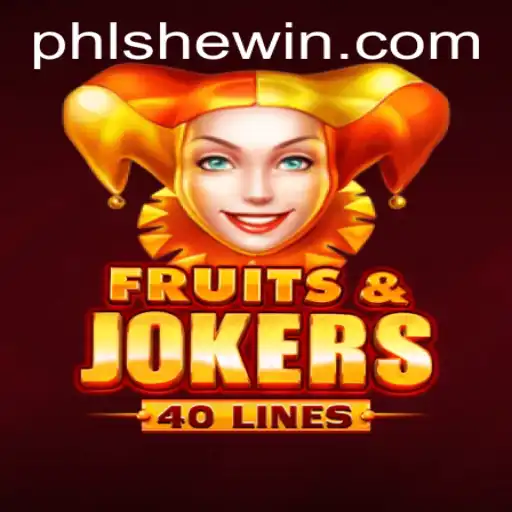 Explore FruitsAndJokers40 - A Thrilling Adventure with SheWin PH